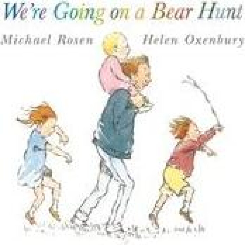 We're Going on a Bear Hunt av Michael Rosen