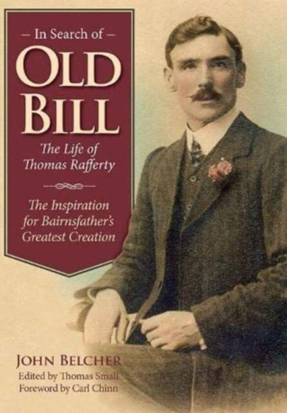 In Search of Old Bill: The Life of Thomas Rafferty av John Belcher