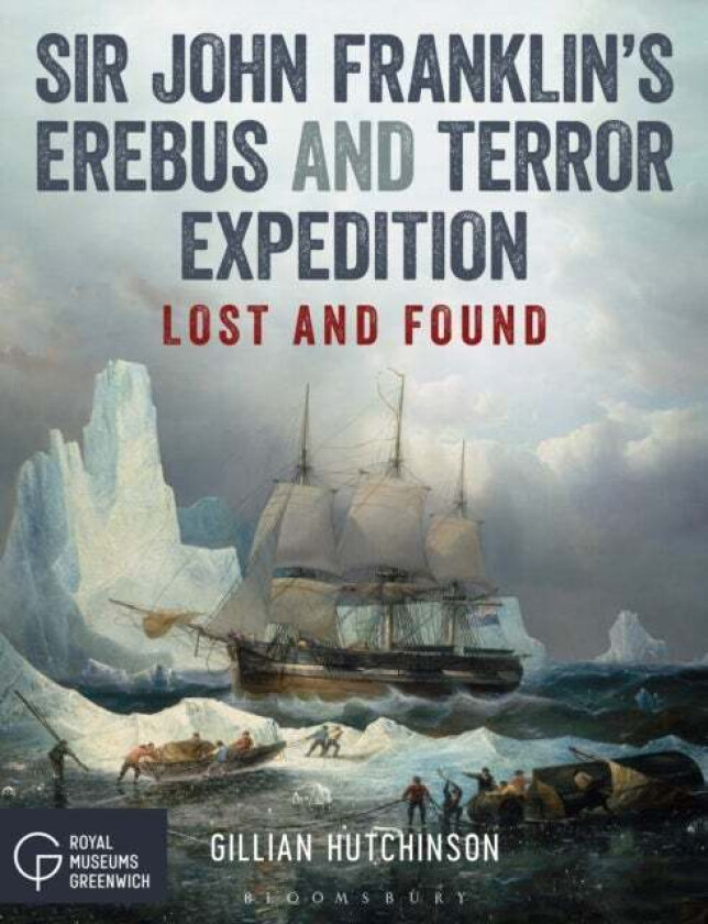 Sir John Franklin's Erebus and Terror Expedition av Gillian Hutchinson