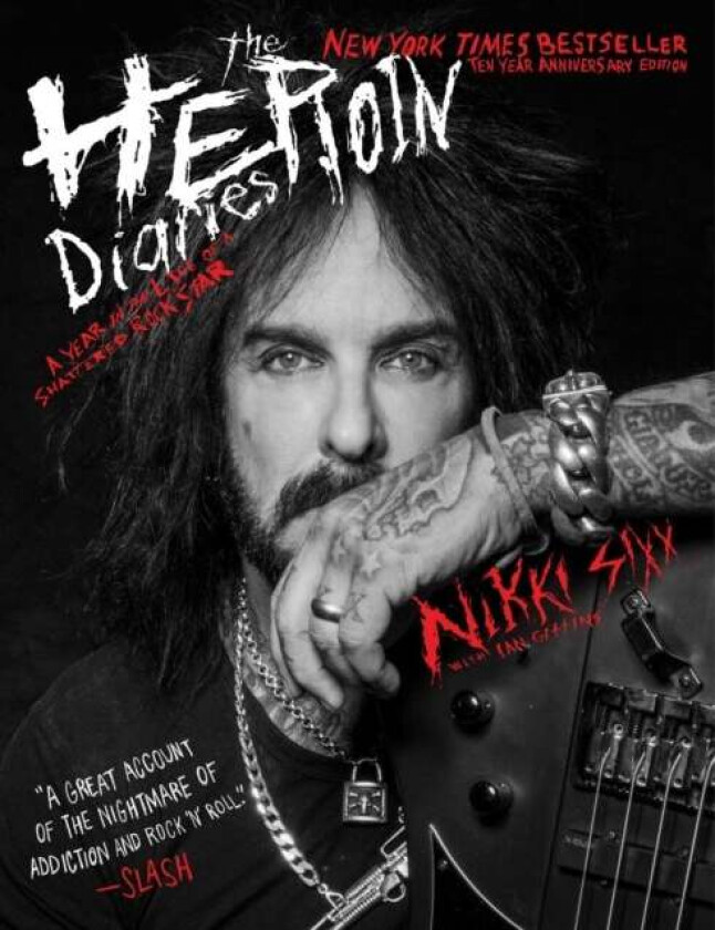 The Heroin Diaries: Ten Year Anniversary Edition av Nikki Sixx