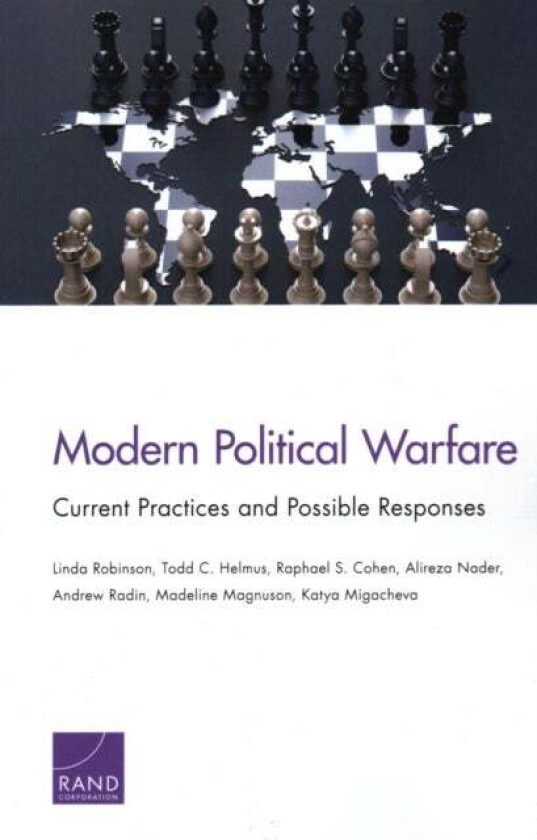 Modern Political Warfare av Linda Robinson, Todd Helmus, Raphael Cohen, Alireza Nader, Andrew Radin, Madeline Magnuson, Katya Migacheva