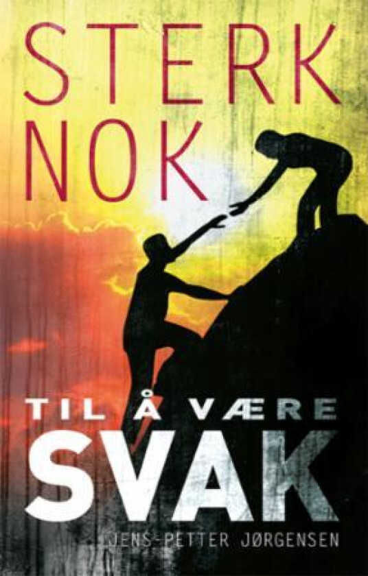Sterk nok til å være svak av Jens-Petter Jørgensen