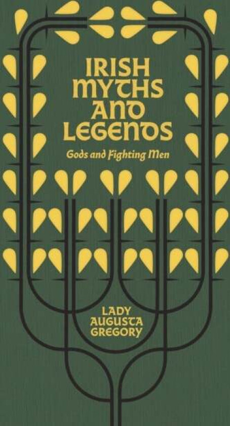 Irish Myths and Legends av Lady Augusta Gregory