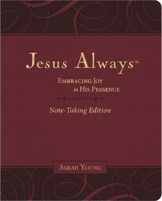 Jesus Always Note-Taking Edition, Leathersoft, Burgundy, with Full Scriptures av Sarah Young