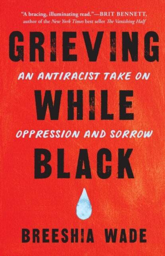 Grieving While Black av Breeshia Wade