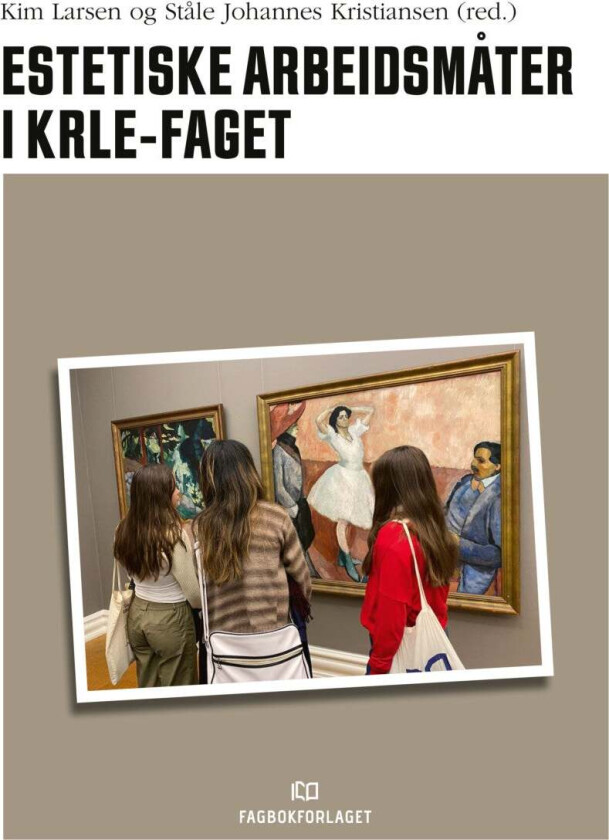 Estetiske arbeidsmåter i KRLE-faget