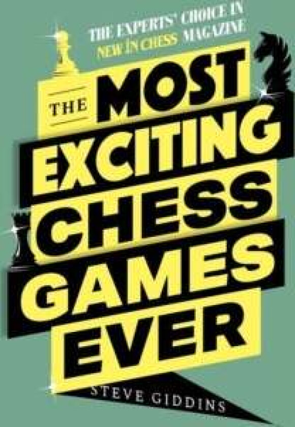 The Most Exciting Chess Games Ever av Steve Giddins