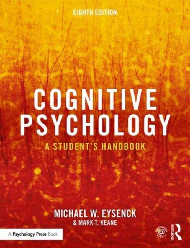 Cognitive Psychology av Michael W. (Emeritus Professor of Psychology in the psychology department at Royal Holloway University of London UK) Eysenck,