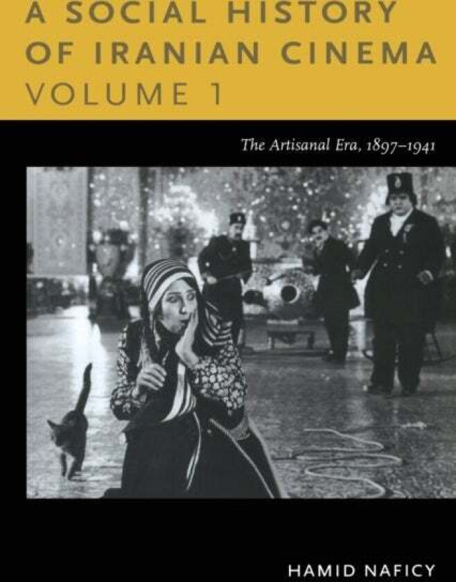 A Social History of Iranian Cinema, Volume 1 av Hamid Naficy