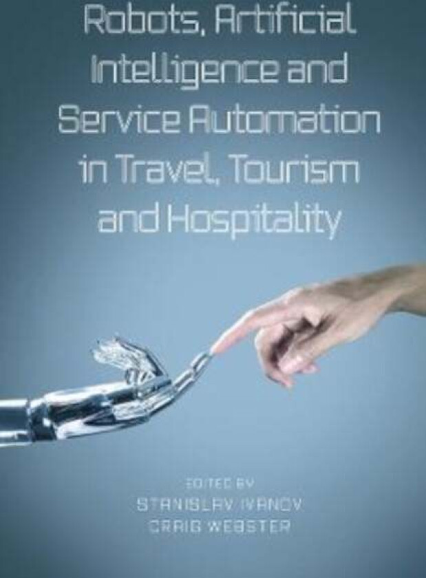 Robots, Artificial Intelligence and Service Automation in Travel, Tourism and Hospitality