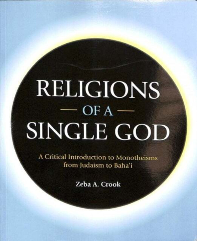 Religions of a Single God av Zeba Crook