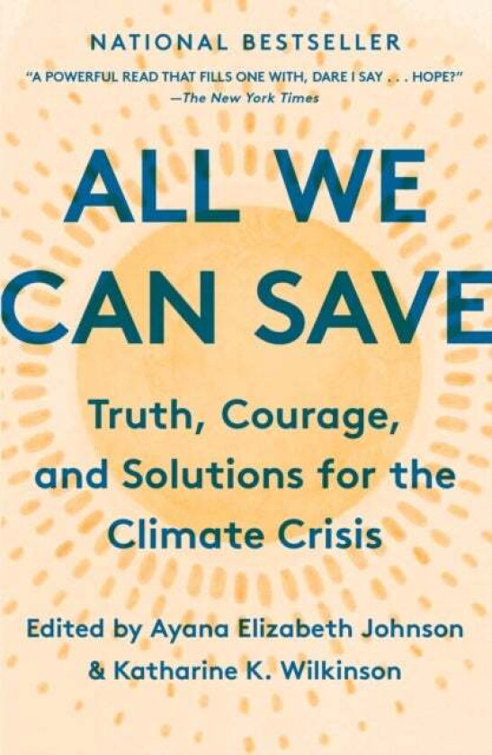 All We Can Save av Ayana Elizabeth Johnson, Katharine K. Wilkinson