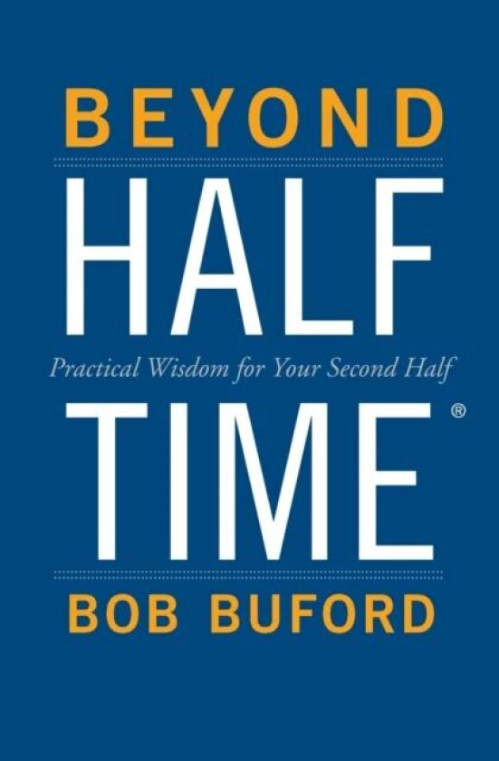 Beyond Halftime av Bob P. Buford