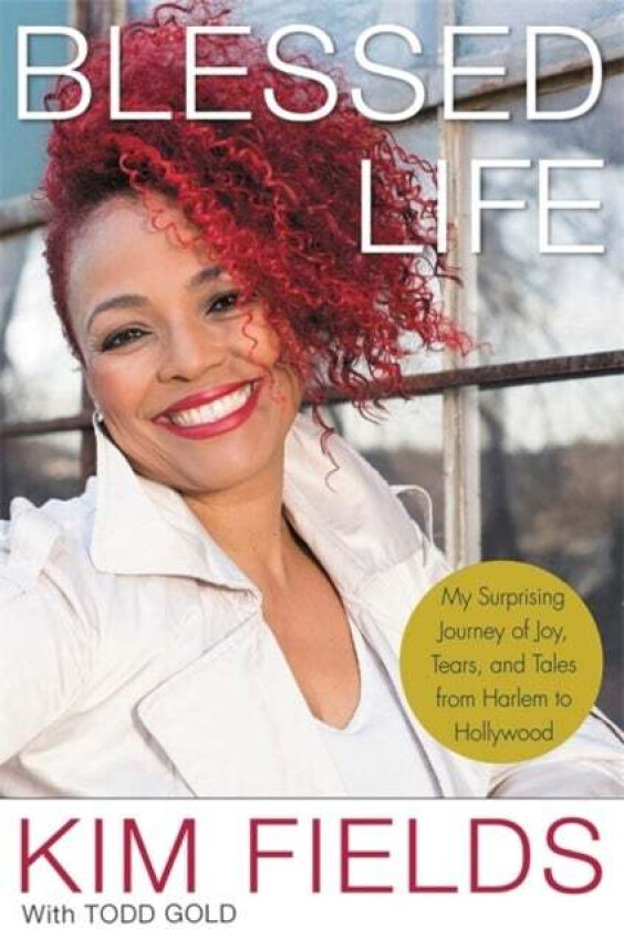Blessed Life av Kim Fields, Todd Gold