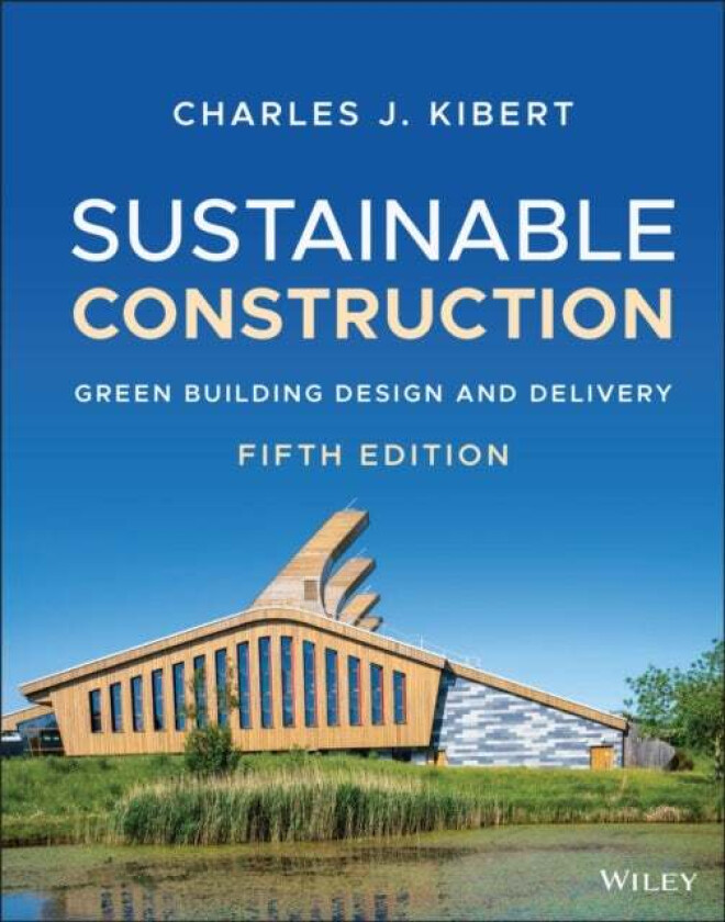 Sustainable Construction av Charles J. (University of Florida Gainesville FL) Kibert