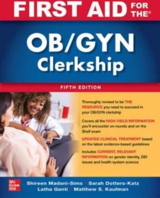 First Aid for the OB/GYN Clerkship, Fifth Edition av Shireen Madani Sims, Sarah K. Dotters-Katz, Latha Ganti, Matthew Kaufman