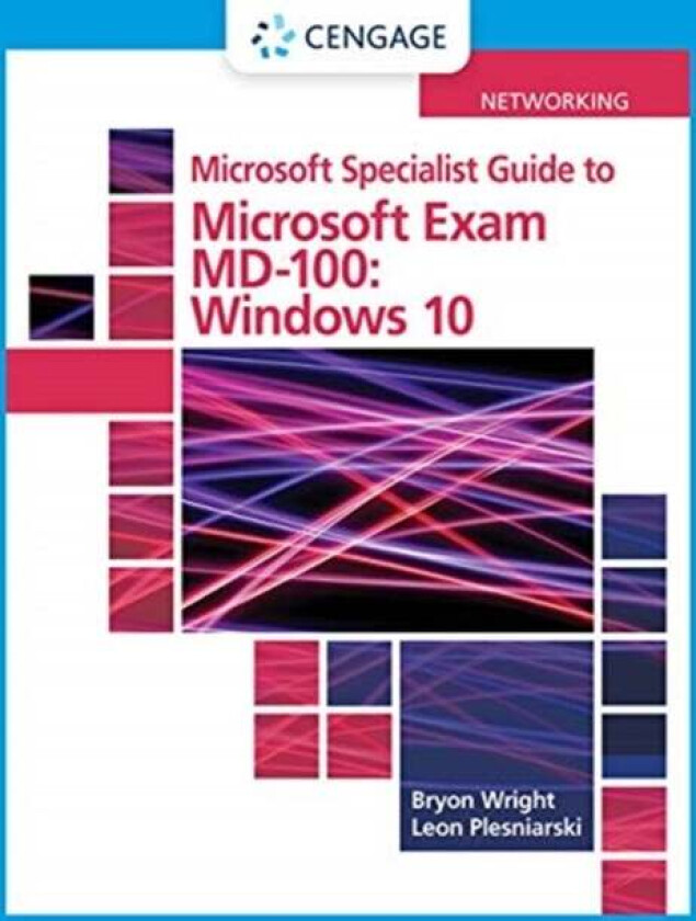 Microsoft 365 Modern Desktop Administrator Guide to Exam MD-100 av Leon Plesniarski, Byron Wright