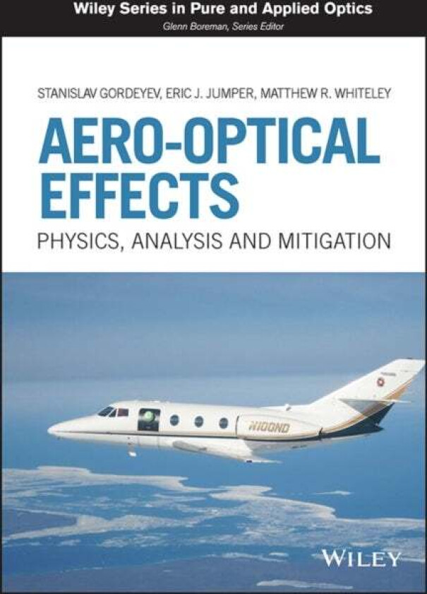 Aero-Optical Effects av Stanislav (University of Notre Dame Notre Dame IN USA) Gordeyev, Eric J. (University of Notre Dame Notre Dame IN USA) Jumper,