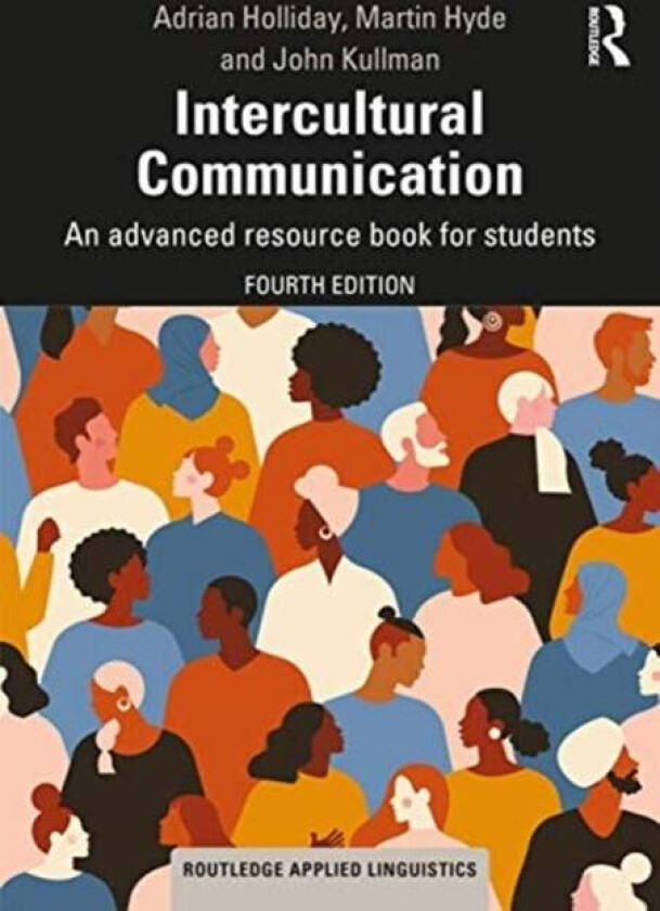 Intercultural Communication av Adrian Holliday, Martin Hyde, John Kullman