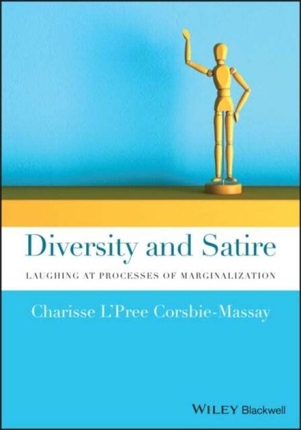 Diversity and Satire - Laughing at Processes of Marginalization av C L'Pree Corsbie
