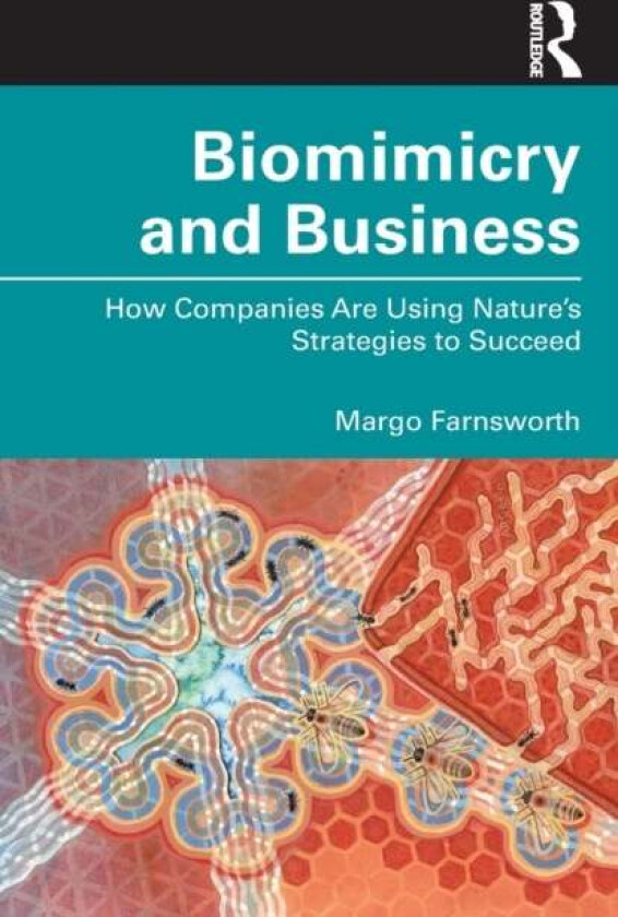 Biomimicry and Business av Margo Farnsworth