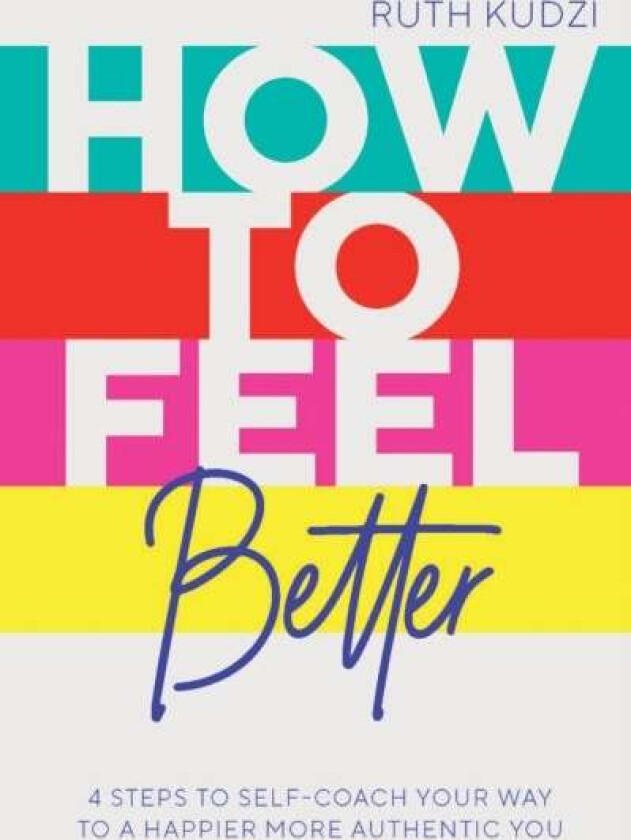 How to Feel Better av Ruth Kudzi