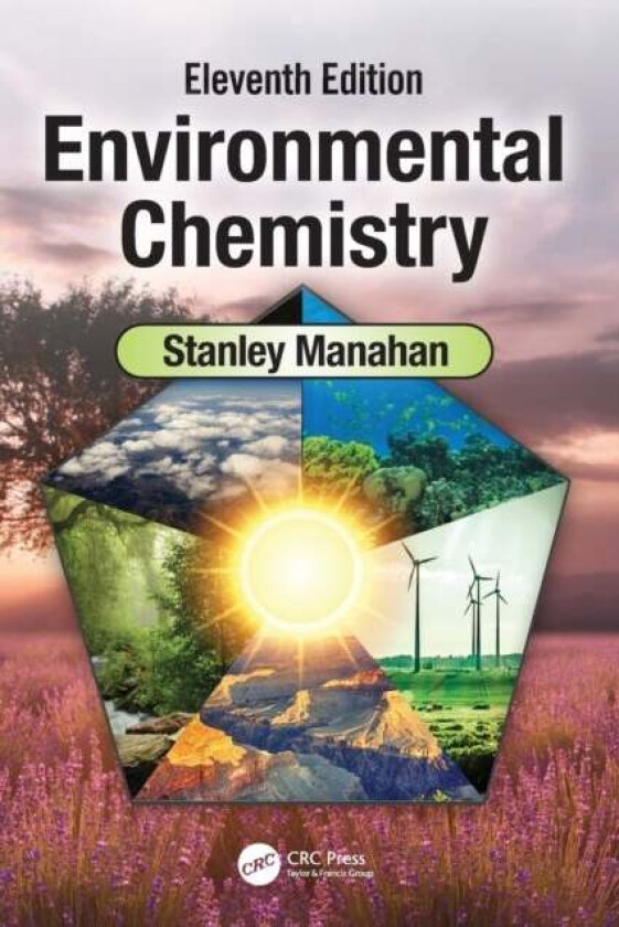 Environmental Chemistry av Stanley E Manahan