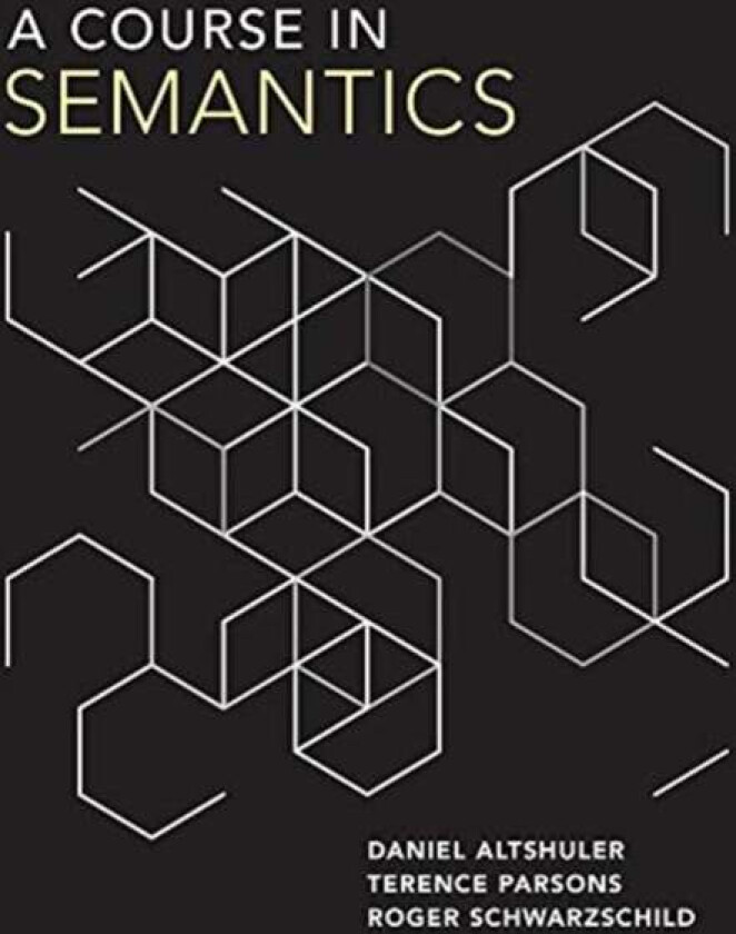 A Course in Semantics av Daniel (Assistant Professor Hampshire College) Altshuler, Terence (University Of California) Parsons, Roger (Professor Massac