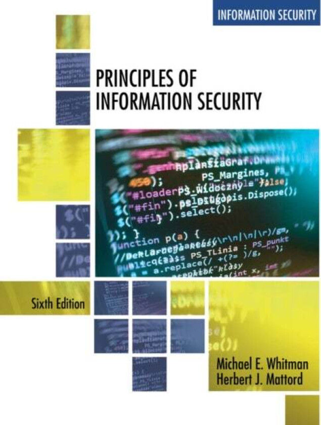 Principles of Information Security av Michael (Institute for Cybersecurity Workforce Development Kennesaw State University) Whitman, Herbert (Michael