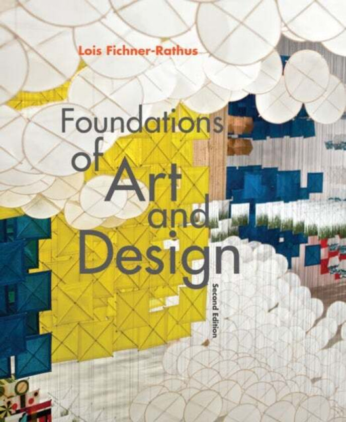 Foundations of Art and Design av Lois (College of New Jersey) Fichner-Rathus