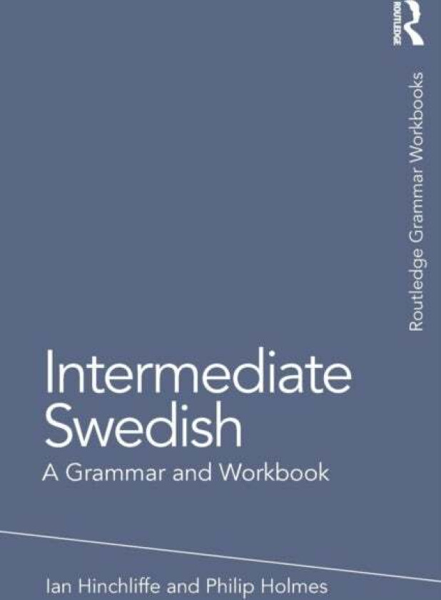 Intermediate Swedish av Ian Hinchliffe, Philip (Freelance translator UK) Holmes