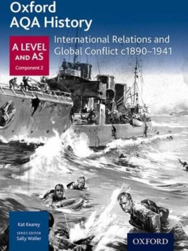 Oxford AQA History for A Level: International Relations and Global Conflict c1890-1941 av Kat Kearey