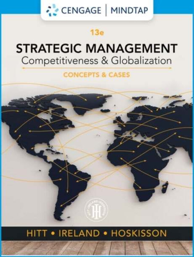 Strategic Management: Concepts and Cases av Michael (Texas A&M University) Hitt, R. Duane (Texas A&M University) Ireland, Robert (Rice Univers