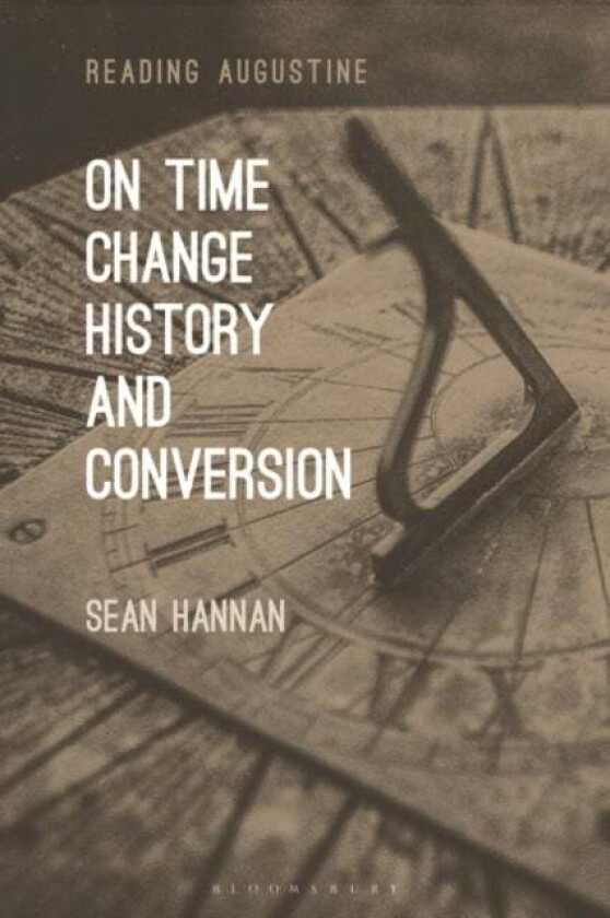 On Time, Change, History, and Conversion av Professor Sean Hannan