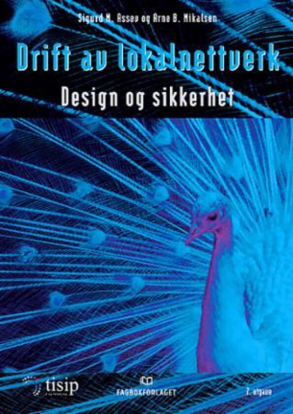 Drift av lokalnettverk av Sigurd M. Assev, Arne B. Mikalsen