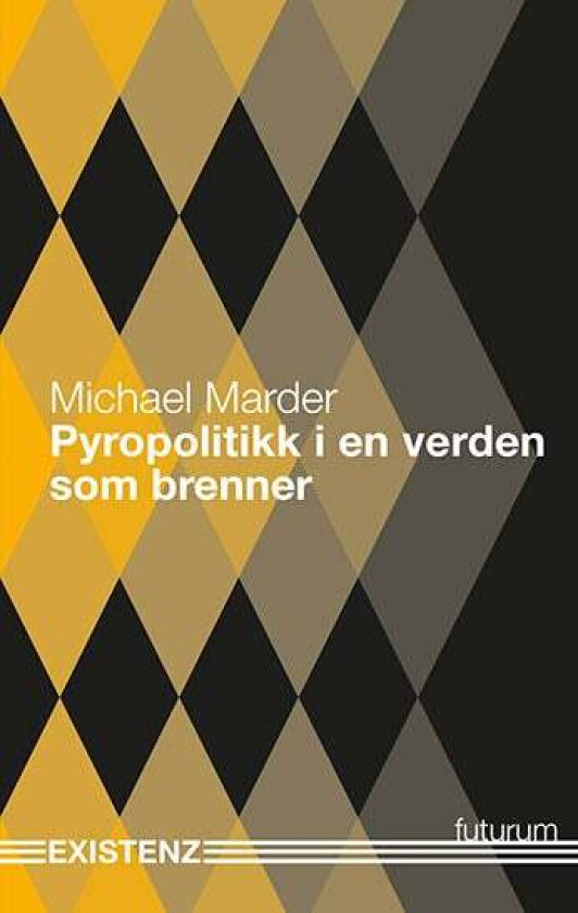 Pyropolitikk i en verden som brenner av Michael Marder
