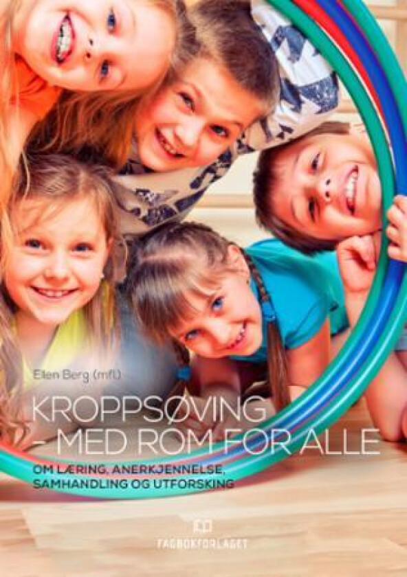 Kroppsøving - med rom for alle av Ellen Berg