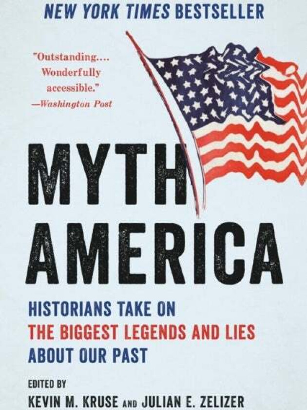 Myth America av Kevin Kruse, Julian E. Zelizer