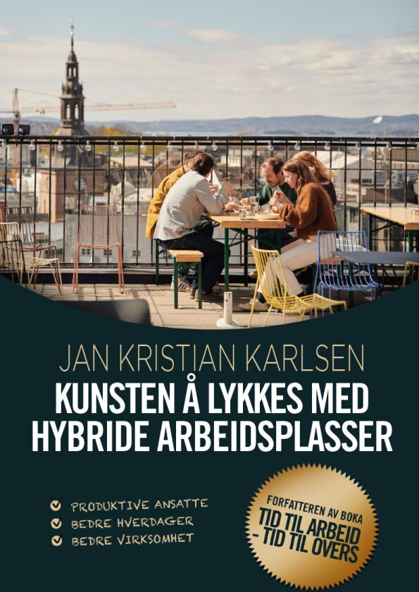 Kunsten å lykkes med hybride arbeidsplasser av Jan Kristian Karlsen