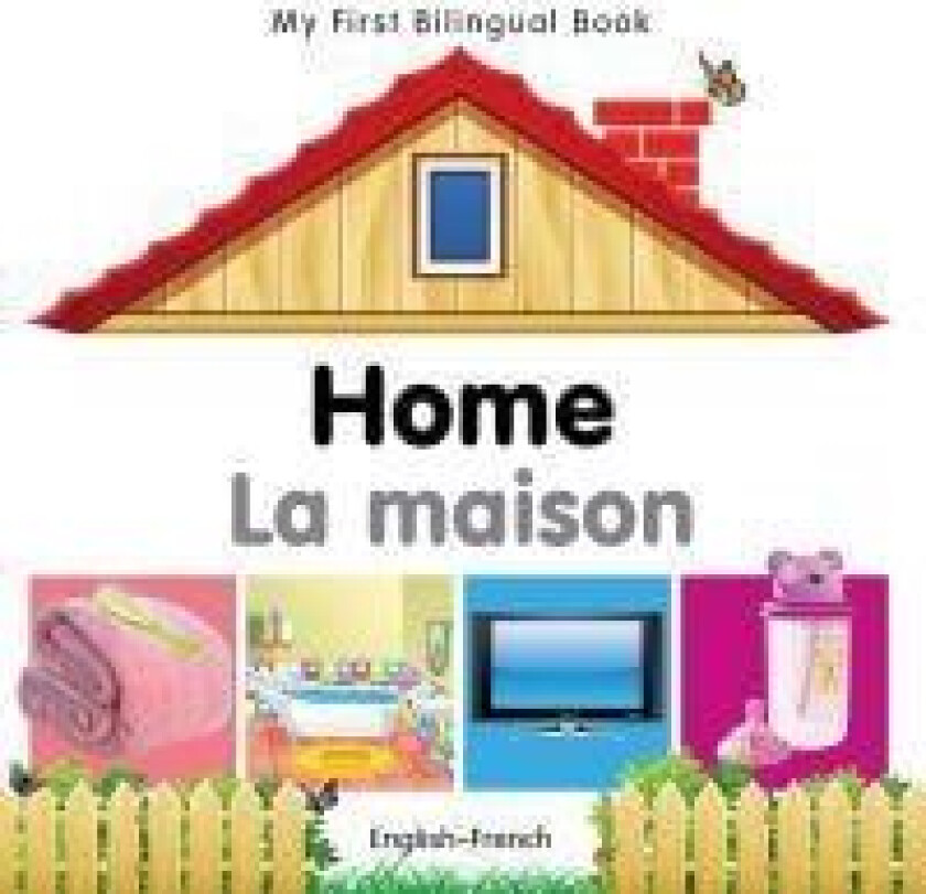 My First Bilingual Book - Home (English-French)