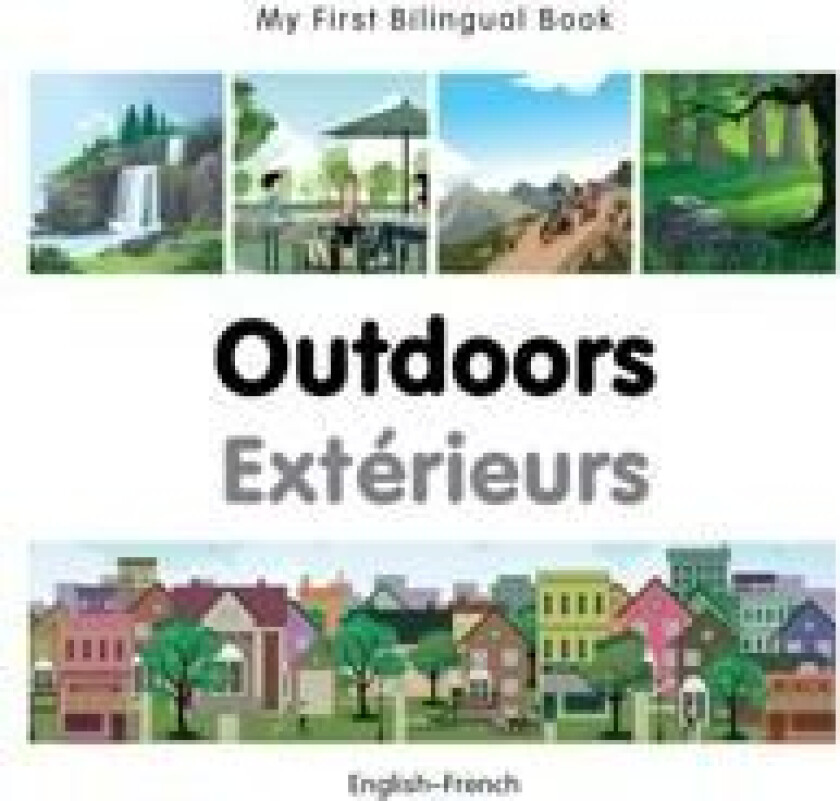 My First Bilingual Book - Outdoors (English-French)