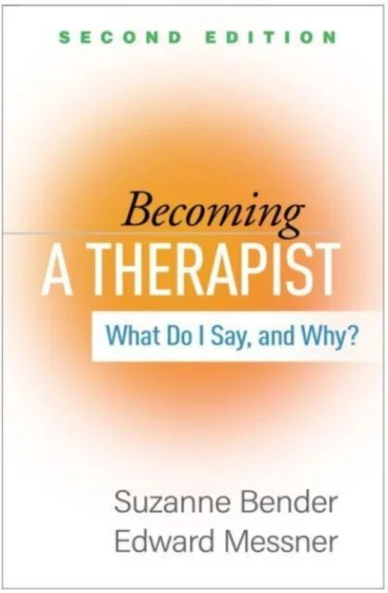 Becoming a Therapist, Second Edition av Suzanne Bender, Edward Messner