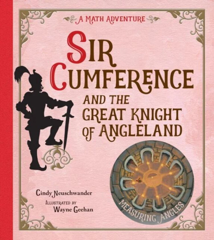 Sir Cumference and the Great Knight of Angleland av Cindy Neuschwander
