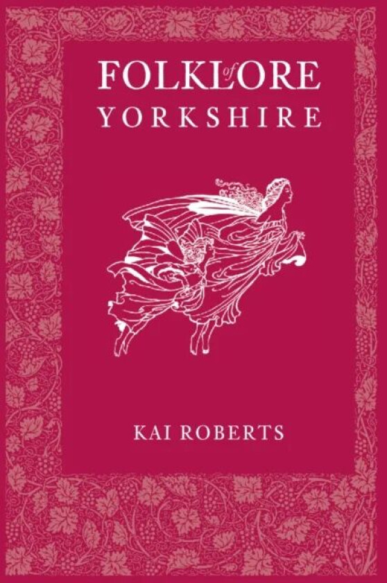 Folklore of Yorkshire av Kai Roberts