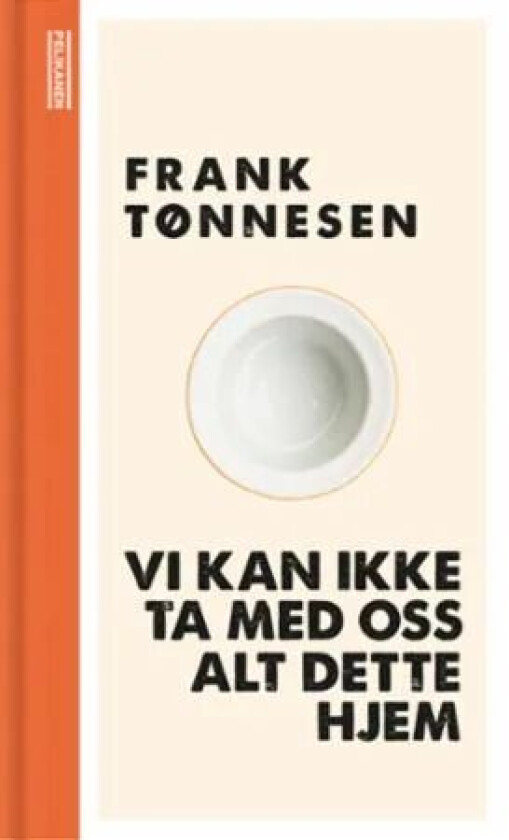 Vi kan ikke ta med oss alt dette hjem av Frank Tønnesen