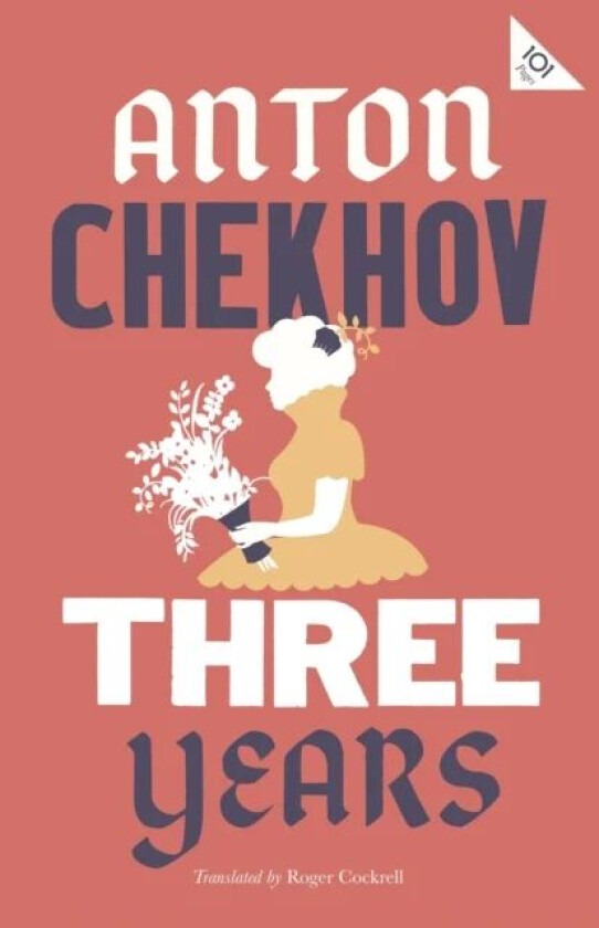 Three Years: New Translation av Anton Chekhov