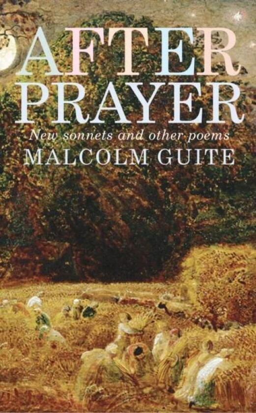 After Prayer av Malcolm Guite