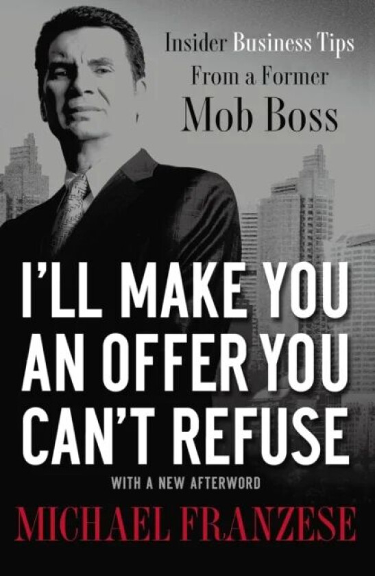 I&#039;ll Make You an Offer You Can&#039;t Refuse av Michael Franzese