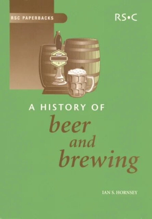 A History of Beer and Brewing av Ian S (Nethergate Brewery UK) Hornsey