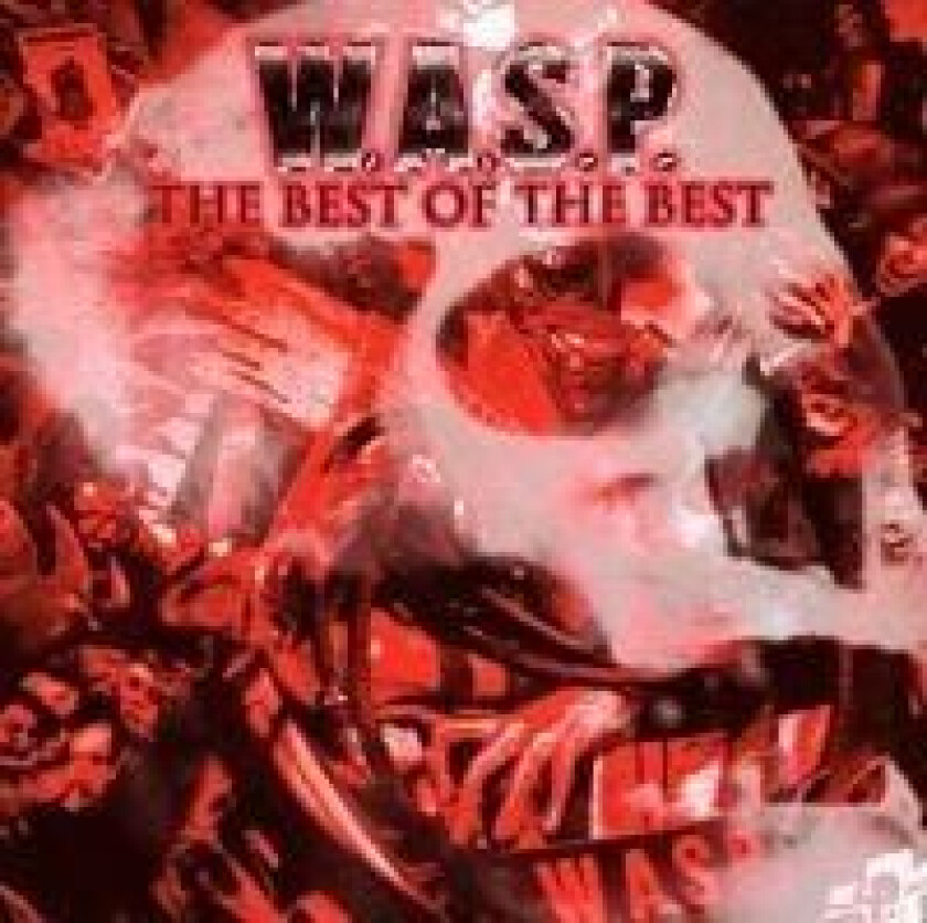 W.A.S.P. - The Best Of The Best